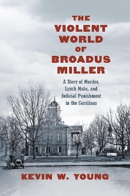 The Violent World of Broadus Miller - Kevin W. Young