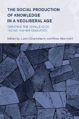 The Social Production of Knowledge in a Neoliberal Age - 