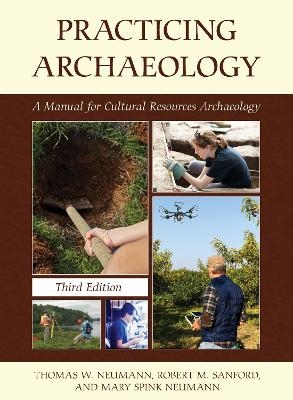 Practicing Archaeology - Thomas W. Neumann, Robert M. Sanford, Mary Spink Neumann