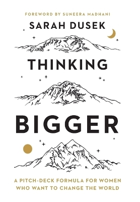 Thinking Bigger - Sarah Dusek