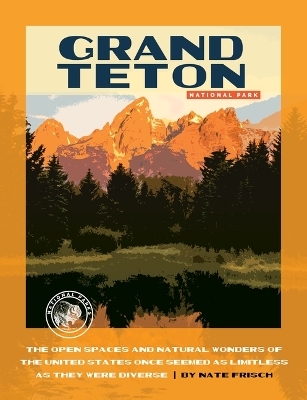 Grand Teton National Park - Nate Frisch