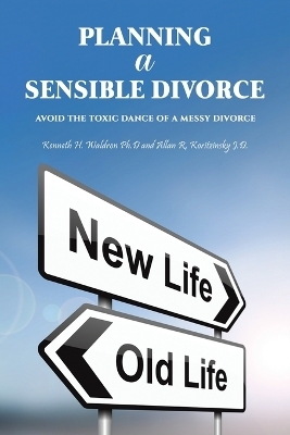 Planning a Sensible Divorce - Kenneth H. Waldron Ph.D, Allan R. Koritzinsky J.D.