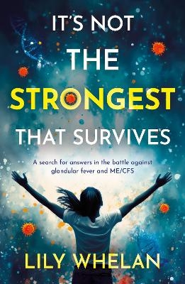 It's Not the Strongest That Survives - Lily Whelan