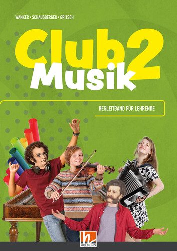 CLUB MUSIK 2 (2023) | Begleitband für Lehrende - Ausg. Österreich - Gerhard Wanker, Bernhard Gritsch, Maria Schausberger