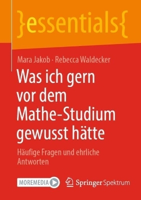 Was ich gern vor dem Mathe-Studium gewusst hätte - Mara Jakob, Rebecca Waldecker