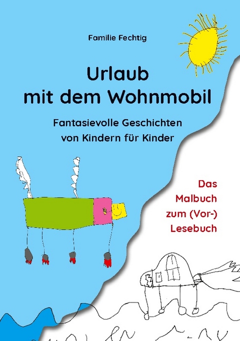 Urlaub mit dem Wohnmobil - Das Malbuch zum (Vor-)Lesebuch - Familie Fechtig