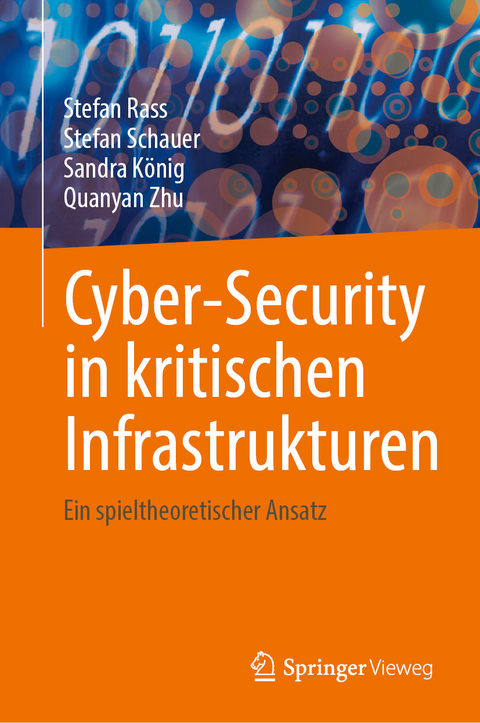 Cyber-Security in kritischen Infrastrukturen - Stefan Rass, Stefan Schauer, Sandra König, Quanyan Zhu