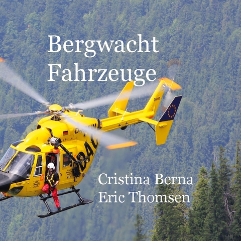 Bergwacht Fahrzeuge - Cristina Berna, Eric Thomsen