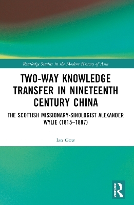 Two-Way Knowledge Transfer in Nineteenth Century China - Ian Gow