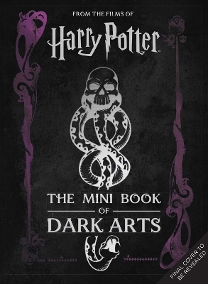 Harry Potter: The Mini Book of Dark Arts - Jody Revenson