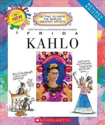 Frida Kahlo (Revised Edition) (Getting to Know the World's Greatest Artists) - Mike Venezia