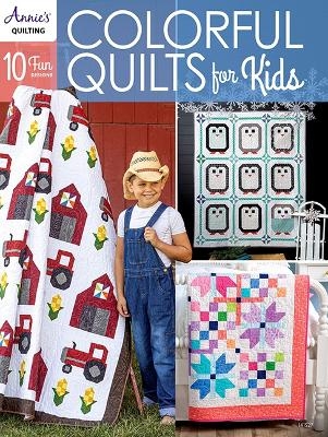 Colorful Quilts for Kids - Annie's Publishing