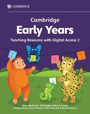 Cambridge Early Years Teaching Resource with Digital Access 2 - Alison Borthwick, Gill Budgell, Kathryn Harper, Philippa Hines, Claire Medwell