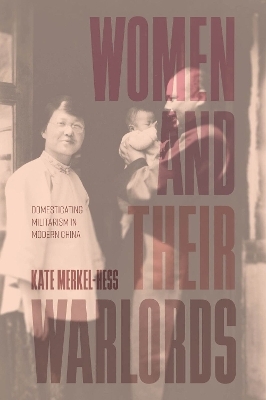 Women and Their Warlords - Kate Merkel-Hess