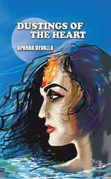 Dustings of the Heart - Aparna Devalla