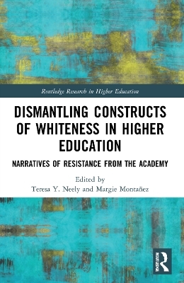 Dismantling Constructs of Whiteness in Higher Education - 