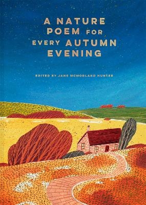 A Nature Poem for every Autumn Evening - Jane McMorland Hunter