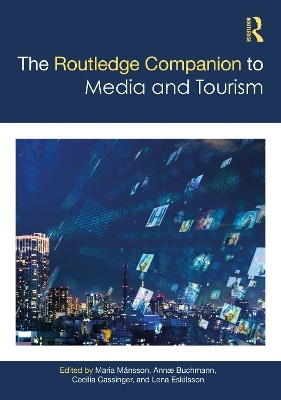 The Routledge Companion to Media and Tourism - 