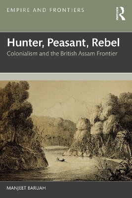 Hunter, Peasant, Rebel - Manjeet Baruah