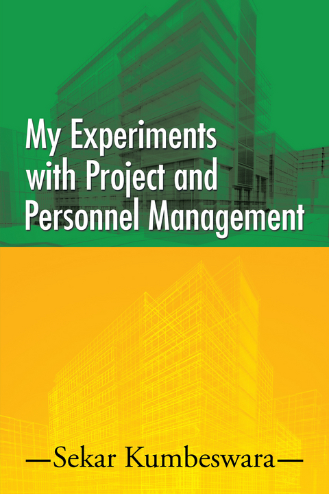 My Experiments with Project and Personnel Management -  Sekar Kumbeswara