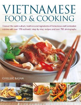 Vietnamese Food & Cooking - Ghillie Basan