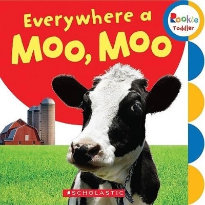 Everywhere a Moo, Moo (Rookie Toddler) -  Scholastic