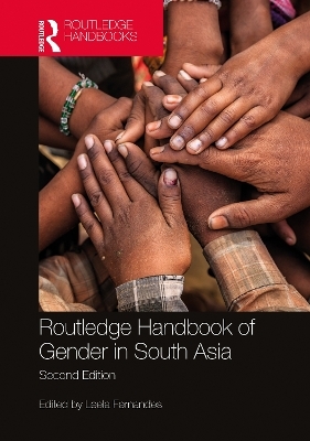 Routledge Handbook of Gender in South Asia - 