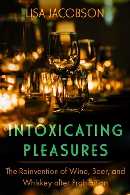 Intoxicating Pleasures - Lisa Sheryl Jacobson