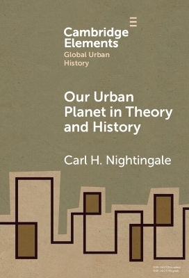 Our Urban Planet in Theory and History - Carl Nightingale