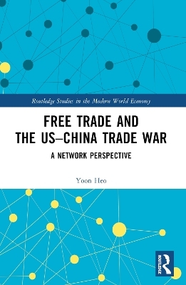 Free Trade and the US–China Trade War - Yoon Heo