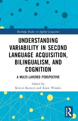 Understanding Variability in Second Language Acquisition, Bilingualism, and Cognition - 