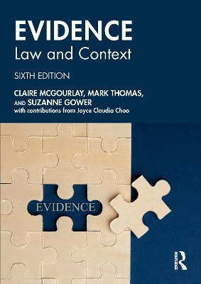 Evidence: Law and Context - Claire McGourlay, Mark Thomas, Suzanne Gower