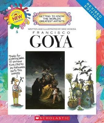 Francisco Goya (Revised Edition) (Getting to Know the World's Greatest Artists) - Mike Venezia