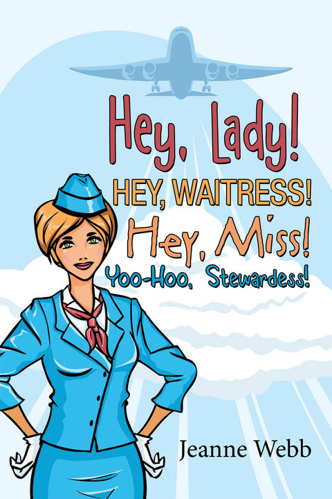 Hey, Lady! Hey, Waitress! Hey, Miss! -  Jeanne Webb