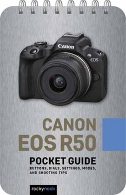 Canon EOS R50: Pocket Guide - Rocky Nook