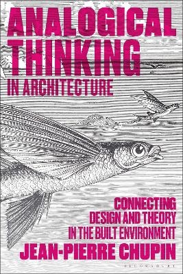 Analogical Thinking in Architecture - Dr Jean-Pierre Chupin