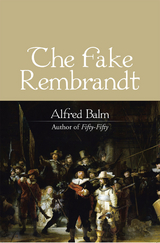 Fake Rembrandt -  Alfred Balm