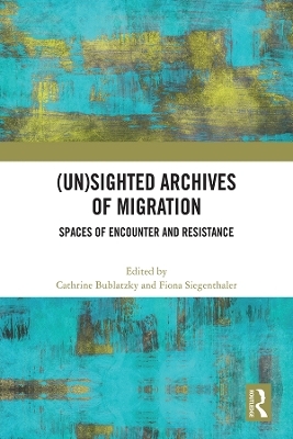 (Un)sighted Archives of Migration - 