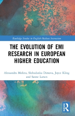 The Evolution of EMI Research in European Higher Education - Alessandra Molino, Slobodanka Dimova, Joyce Kling, Sanne Larsen