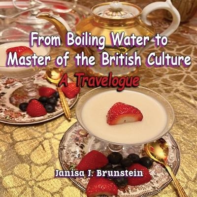 From Boiling Water to Master of the British Culture - Janisa Brunstein
