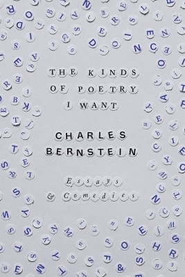The Kinds of Poetry I Want - Charles Bernstein
