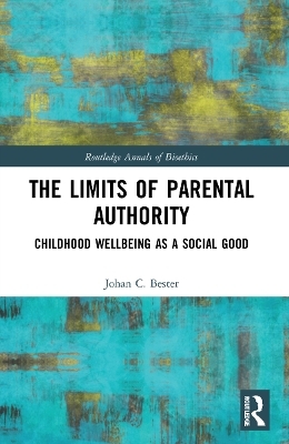 The Limits of Parental Authority - Johan C. Bester