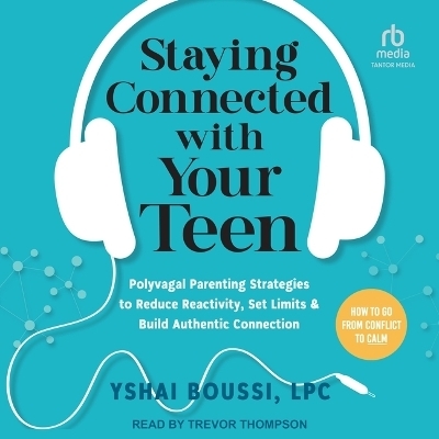 Staying Connected with Your Teen -  LPC