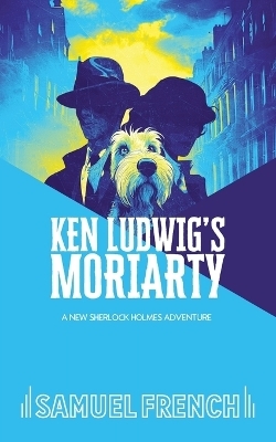 Ken Ludwig's Moriarty - Ken Ludwig