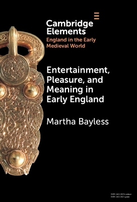 Entertainment, Pleasure, and Meaning in Early England - Martha Bayless