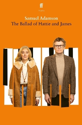 The Ballad of Hattie and James - Samuel Adamson