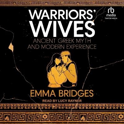 Warriors' Wives - Emma Bridges