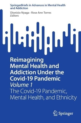 Reimagining Mental Health and Addiction Under the Covid-19 Pandemic, Volume 1 - 