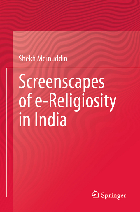 Screenscapes of e-Religiosity in India - Shekh Moinuddin