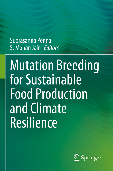 Mutation Breeding for Sustainable Food Production and Climate Resilience - 